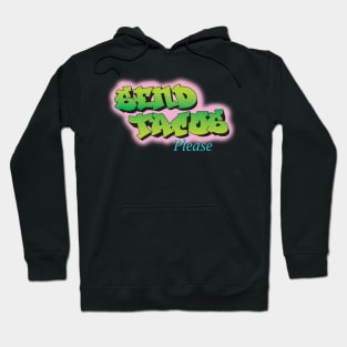 Send (fresh) tacos Hoodie